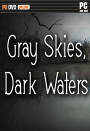 [PC]灰色天空黑暗水域游戏下载 gray skies dark waters下载 