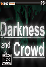 [PC]黑暗和人群中文版下载 黑暗和人群汉化免安装版下载Darkness and a Crowd 